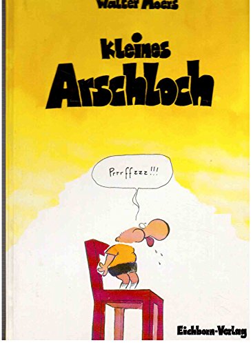 9783821830001: Kleines Arschloch.