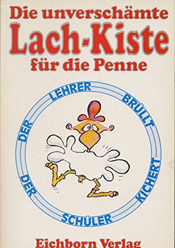 Stock image for Die unverschmte Lach-Kiste fr die Penne. for sale by Deichkieker Bcherkiste