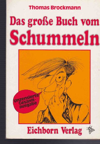 Stock image for Das groe Buch vom Schummeln. Unzensierte aktualisierte und erweiterte Gesamtausgabe. Softcover for sale by Deichkieker Bcherkiste