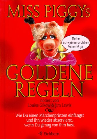Stock image for Miss Piggy's goldene Regeln for sale by Versandantiquariat Felix Mcke