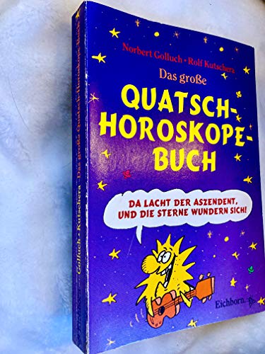 Beispielbild fr Das grosse Buch der Quatsch-Horoskope: Da lacht der Aszendent, und die Sterne wundern sich zum Verkauf von Studibuch