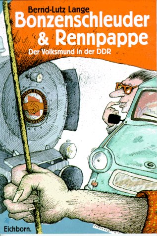 Beispielbild fr Bonzenschleuder und Rennpappe. Der Volksmund in der DDR zum Verkauf von medimops