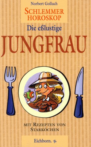 Imagen de archivo de Schlemmer-Horoskop, Die elustige Jungfrau a la venta por Versandantiquariat Felix Mcke