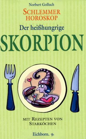 Beispielbild fr Schlemmer-Horoskop, Der heihungrige Skorpion zum Verkauf von Versandantiquariat Felix Mcke