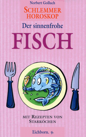 Beispielbild fr Schlemmer-Horoskop, Der sinnenfrohe Fisch zum Verkauf von Versandantiquariat Felix Mcke