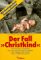 9783821834740: Der Fall "Christkind" - Juristisches Gutachten ber die denkwrdigen Umstnde von Zeugung und Geburt eines Glaubensstifters