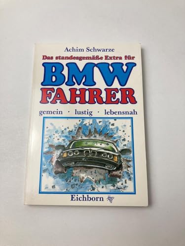 Beispielbild fr Das standesgemsse Extra fr BMW-Fahrer. Gemein, lustig, lebensnah zum Verkauf von DER COMICWURM - Ralf Heinig