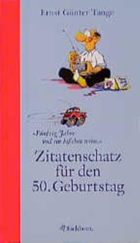 Beispielbild fr Zitatenschatz fr den 50. Geburtstag: Fnfzig Jahre und ein bichen weise zum Verkauf von medimops