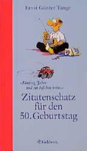 Stock image for Zitatenschatz fr den 50. Geburtstag: Fnfzig Jahre und ein bichen weise for sale by medimops