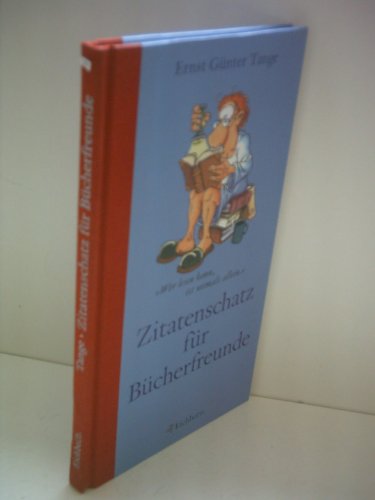 Stock image for Zitatenschatz fr Bcherfreunde : wer lesen kann, ist niemals allein. for sale by BBB-Internetbuchantiquariat