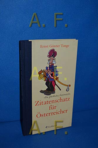 Beispielbild fr Zitatenschatz fr sterreicher. Du glckliches sterreich zum Verkauf von medimops