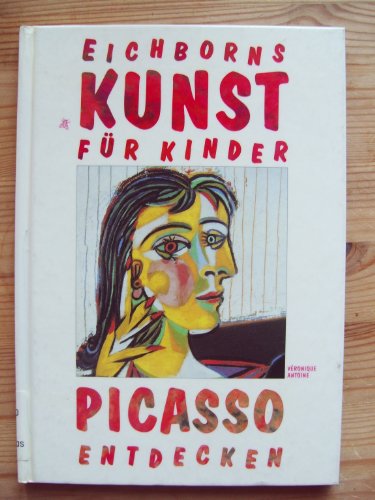 Imagen de archivo de Pablo Picasso (Eichborns Kunst fr Kinder) a la venta por Versandantiquariat Felix Mcke