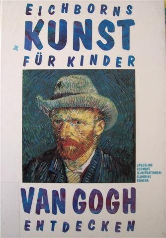 Beispielbild fr Eichborns Kunst fr Kinder. Vincent van Gogh. zum Verkauf von Studibuch