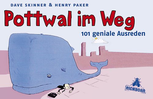 Stock image for Pottwal im Weg: 101 geniale Ausreden for sale by medimops