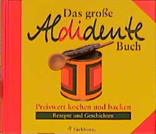 Stock image for Das grosse Aldidente Buch : Preiswert kochen und backen for sale by Buchpark