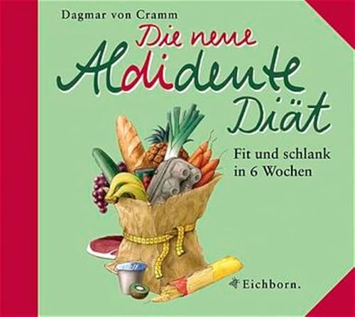 Die neue Aldidente- DiÃ¤t. Fit und schlank in sechs Wochen. (9783821837468) by Cramm, Dagmar Von