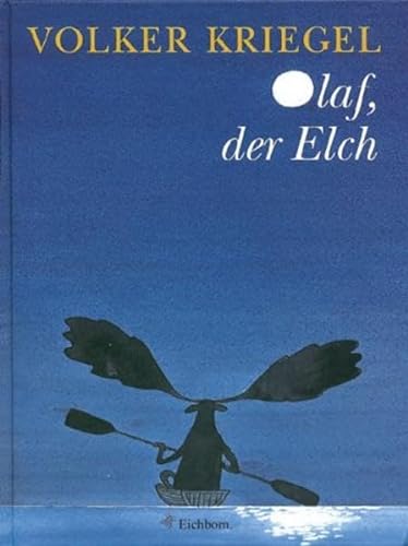 Olaf, der Elch. Eine Weihnachtsgeschichte - Kriegel, Volker