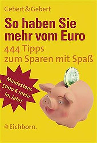 Beispielbild fr So haben Sie mehr vom EURO. 444 Tipps zum Sparen mit Spa zum Verkauf von medimops