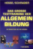 Das grosse Testtraining der Allgemeinbildung: So erweitern Sie Ihr Wissen