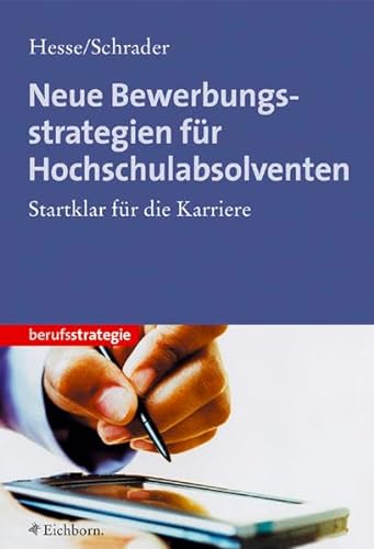 Stock image for Neue Bewerbungsstrategien fr Hochschulabsolventen. Startklar fr Ihre Karriere. for sale by Antiquariat Nam, UstId: DE164665634