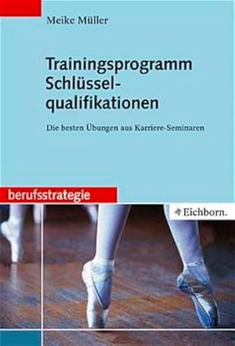 Beispielbild fr Trainingsprogramm Schlsselqualifikationen. Die besten bungen aus Karriere-Seminaren zum Verkauf von medimops