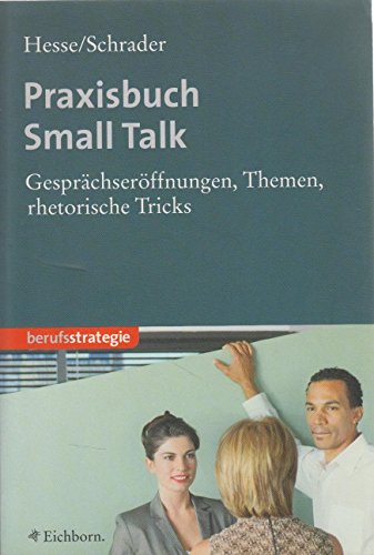 Beispielbild fr Praxisbuch Small Talk. Gesprchserffnungen, Themen, rhetorische Tricks zum Verkauf von medimops