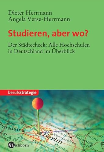 Stock image for Studieren, aber wo? Der Stdtecheck: Alle Hochschulen in Deutschland im berblick for sale by 3 Mile Island