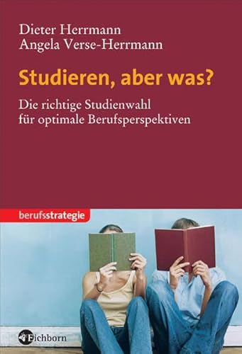 Beispielbild fr Studieren, aber was? Die richtige Studienwahl fr optimale Berufsperspektiven zum Verkauf von medimops