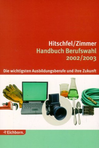 Beispielbild fr Handbuch Berufswahl 2002/2003. : Die wichtigsten Ausbildungsberufe und ihre Zukunft. zum Verkauf von Buchpark
