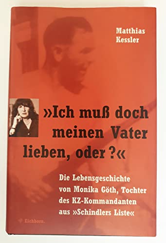 9783821839141: Ich mu doch meinen Vater lieben, oder? Die Lebensgeschichte von Monika Gth, Tochter des KZ-Kommandanten aus Schindlers Liste