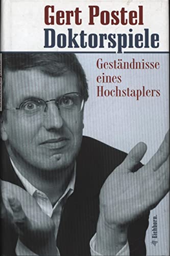 Beispielbild fr Doktorspiele: Gestndnisse eines Hochstaplers Gert Postel zum Verkauf von BUCHSERVICE / ANTIQUARIAT Lars Lutzer