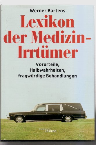 9783821839226: Lexikon der Medizinirrtmer: Vorurteile, Halbwahrheiten, fragwrdige Behandlungen