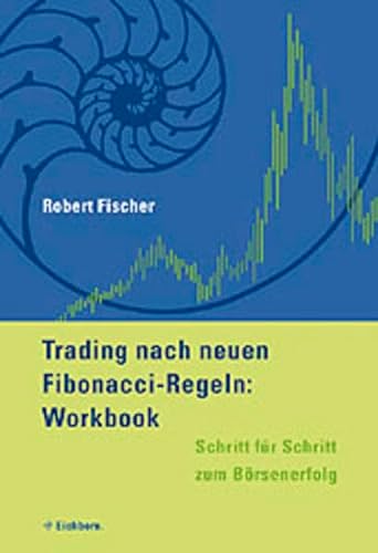Trading nach neuen Fibonacci- Regeln. Workbook. Schritt fÃ¼r Schritt zum BÃ¶rsenerfolg. (9783821839295) by Fischer, Robert