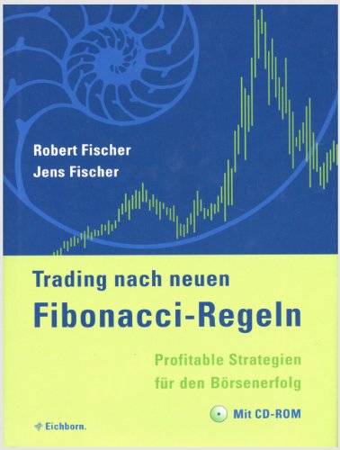 Trading nach neuen Fibonacci- Regeln. Profitable Strategien fÃ¼r den BÃ¶rsenerfolg. (9783821839301) by Fischer, Robert; Fischer, Jens
