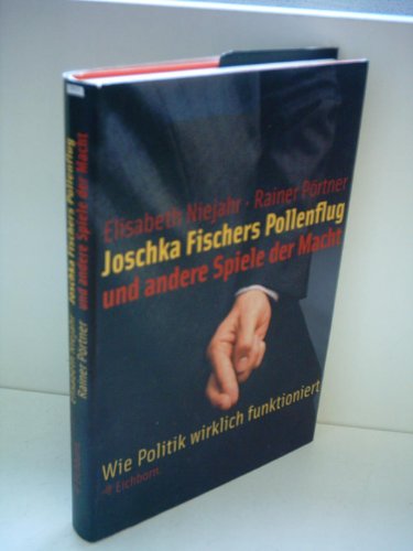Beispielbild fr Joschka Fischers Pollenflug und andere Spiele der Macht zum Verkauf von medimops