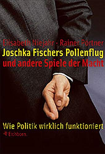 9783821839349: Joschka Fischers Pollenflug und andere Spiele der Macht