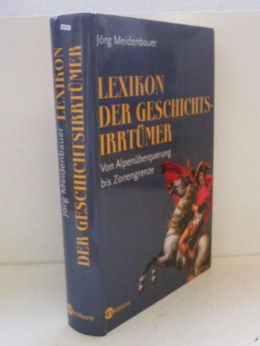 Stock image for Lexikon der Geschichtsirrtme for sale by medimops