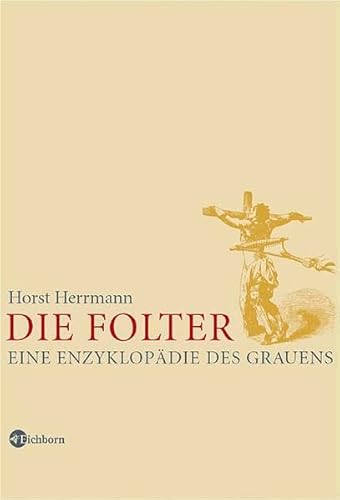 9783821839516: Die Folter. Eine Enzyklopdie des Grauens