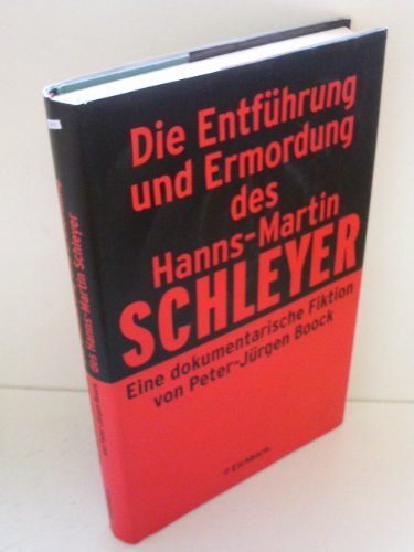 Beispielbild fr Die Entfhrung und Ermordung des Hanns-Martin Schleyer zum Verkauf von medimops