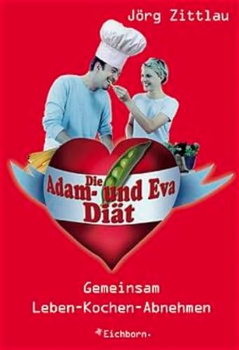 9783821839837: Die Adam- und Eva- Dit. Gemeinsam leben - kochen - abnehmen.