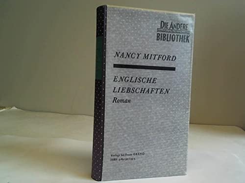 Englische Liebschaften (Die Andere Bibliothek) - Mitford Nancy, Kaiser Reinhard