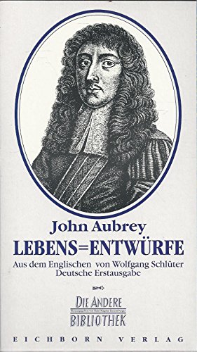 Mr. John Aubrey's, Esq. Lebens-Entwürfe