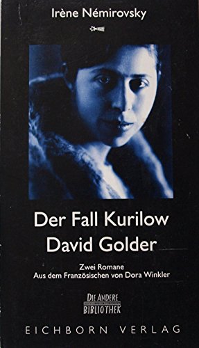 Der Fall Kurilow und David Golder: Zwei Romane. Aus dem Französischen von Dora Winkler. (Die Andere Bibliothek). - Némirovsky, Irène