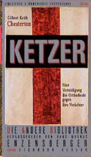 Beispielbild fr Ketzer. Eine Verteidigung der Orthodoxie gegen ihre Verchter. Die Andere Bibliothek zum Verkauf von medimops