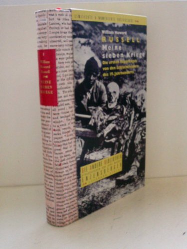 Meine sieben Kriege. Die ersten Reportagen von den Schlachtfeldern des 19. Jahrhunderts: Meine sieben Kriege. Die Andere Bibliothek - William H. Russell