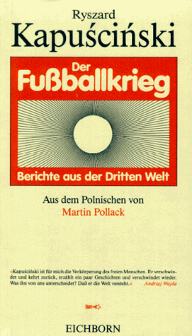 Der Fußballkrieg. Berichte aus der Dritten Welt.