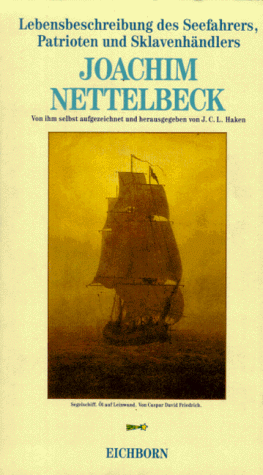 Beispielbild fr Lebensbeschreibung des Seefahrers, Patrioten und Sklavenhndlers Joachim Nettelbeck zum Verkauf von medimops