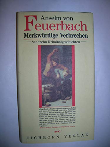 Beispielbild fr Merkwrdige Verbrechen. Anselm von Feuerbach zum Verkauf von Antiquariat  Udo Schwrer