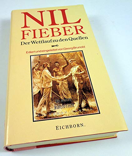 9783821844404: Nilfieber. Der Wettlauf zu den Quellen