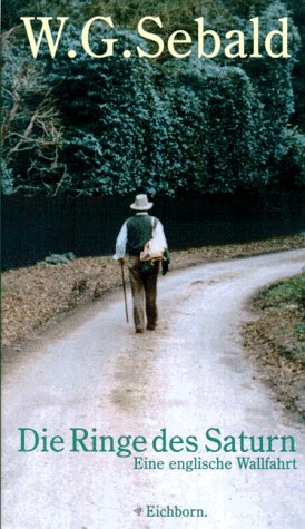 Die Ringe des Saturn: Eine englische Wallfahrt (German Edition) - Sebald, Winfried Georg